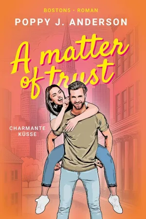 Charmante Küsse – A matter of trust