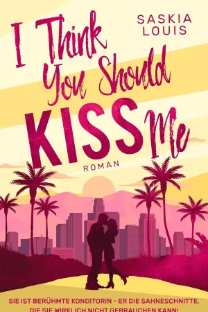 I Think You Should Kiss Me
