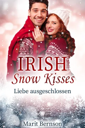Irish Snow Kisses: Liebe ausgeschlossen