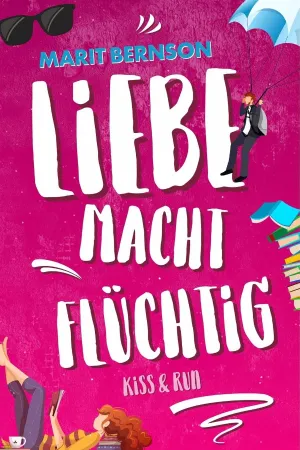 Kiss and Run – Liebe macht flüchtig