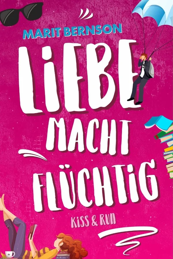 Kiss and Run – Liebe macht flüchtig