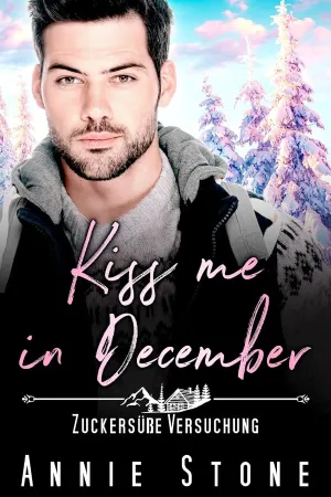 Kiss me in December: Zuckersüße Versuchung
