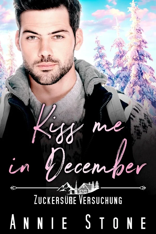 Kiss me in December: Zuckersüße Versuchung
