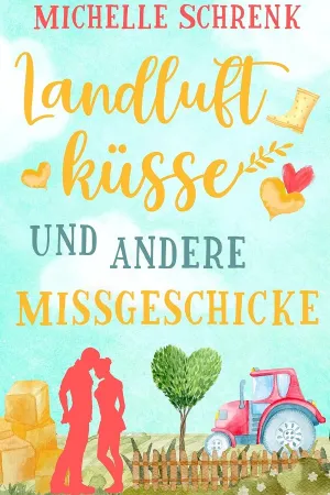 Landluftküsse und andere Missgeschicke