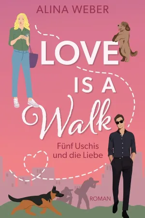 Love is a Walk – Fünf Uschis und die Liebe
