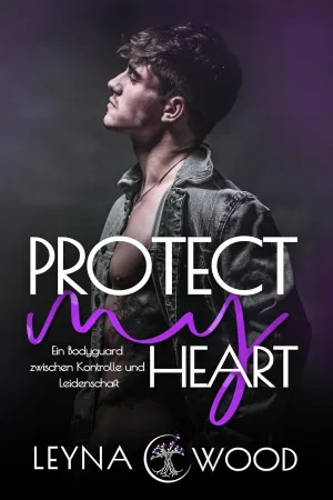 Protect my heart – Kontrolle und Leidenschaft