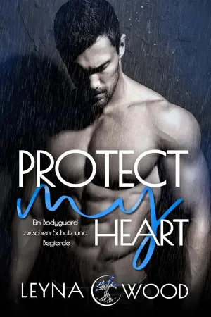 Protect my heart – Schutz und Begierde