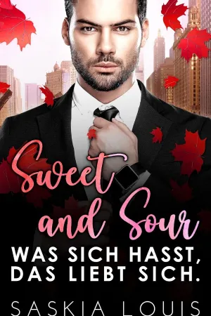 Sweet and Sour : Was sich hasst, das liebt sich